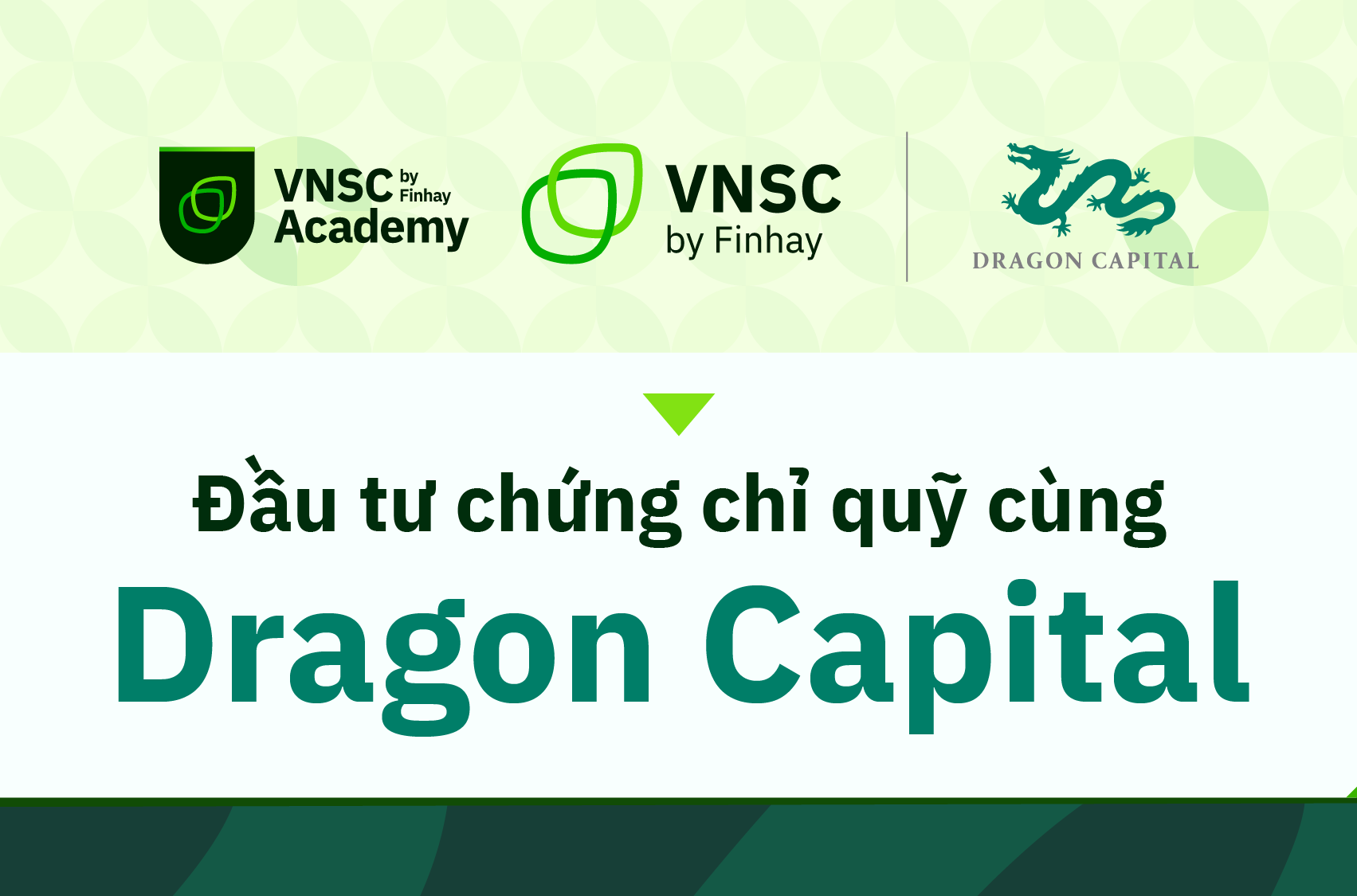 VNSC by Finhay hợp tác triển khai khoá học: Đầu tư chứng chỉ quỹ cùng Dragon Capital 