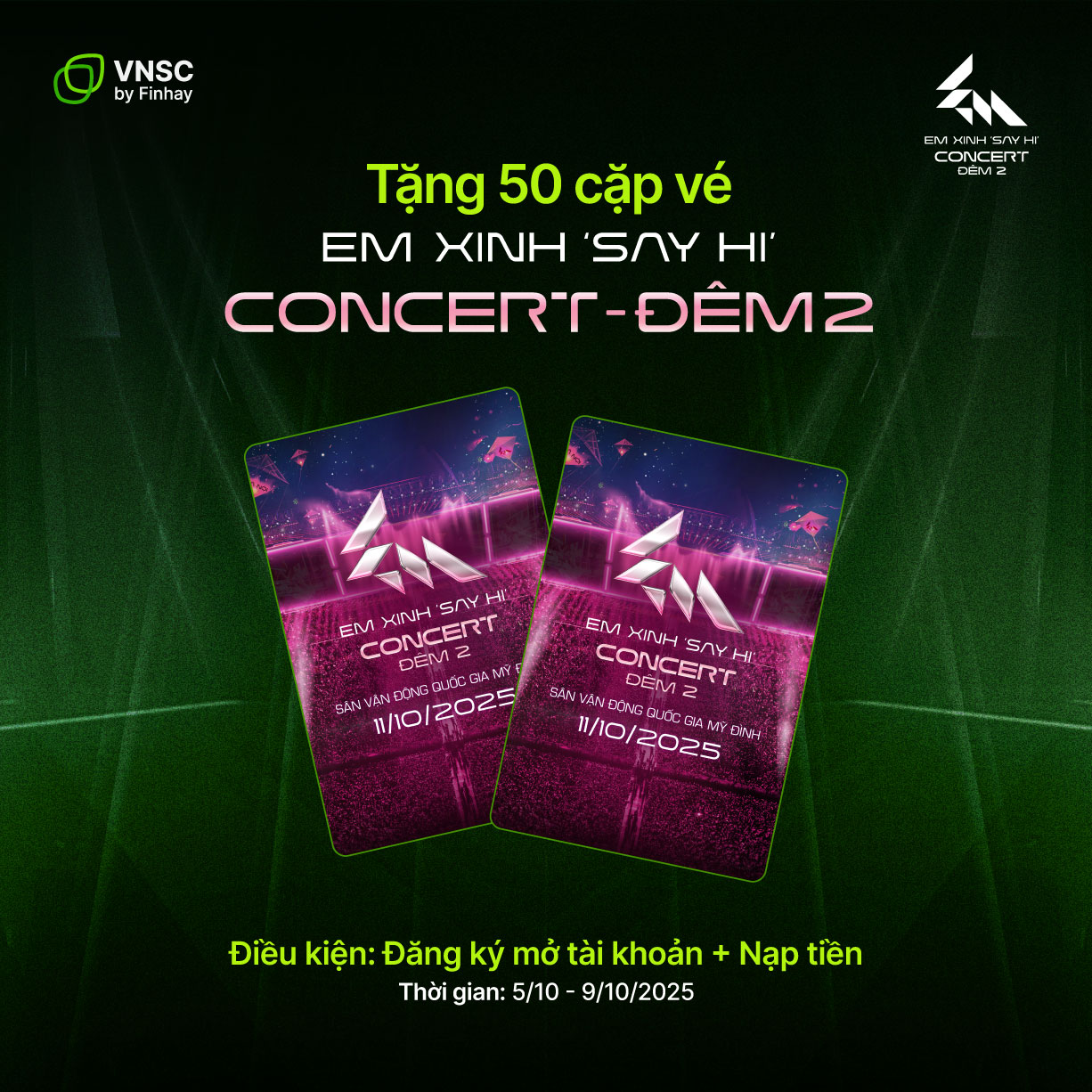 Hướng Dẫn Nhận Vé Concert Em Xinh Say Hi Trên VNSC by Finhay: Cơ Hội Có 1-0-2!