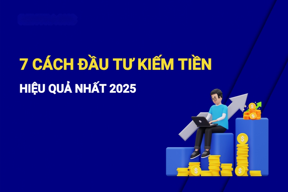 7 cách kiếm tiền online hiệu quả nhất 2025 giúp bạn tự do tài chính
